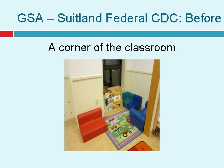 GSA – Suitland Federal CDC: Before A corner of the classroom 