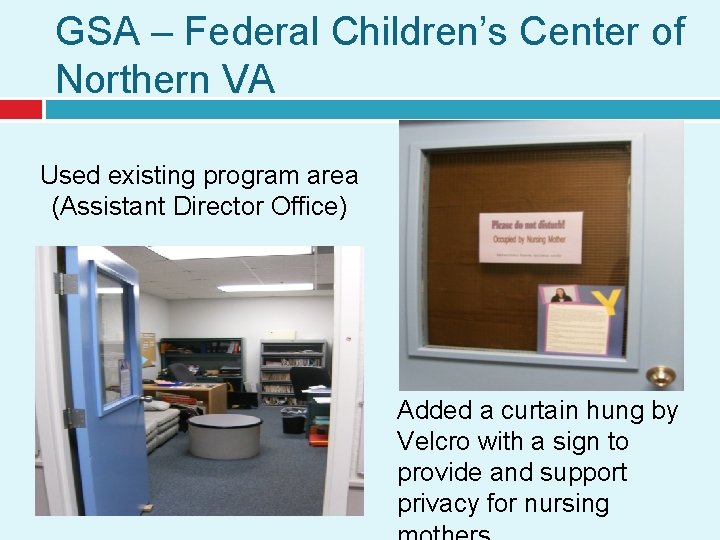 GSA – Federal Children’s Center of Northern VA Used existing program area (Assistant Director