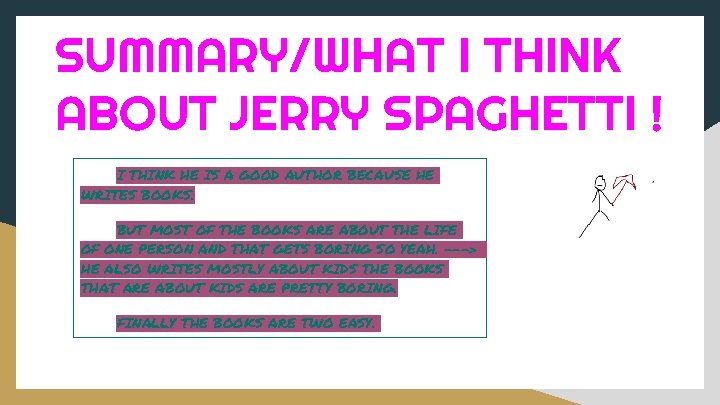 SUMMARY/WHAT I THINK ABOUT JERRY SPAGHETTI ! I THINK HE IS A GOOD AUTHOR