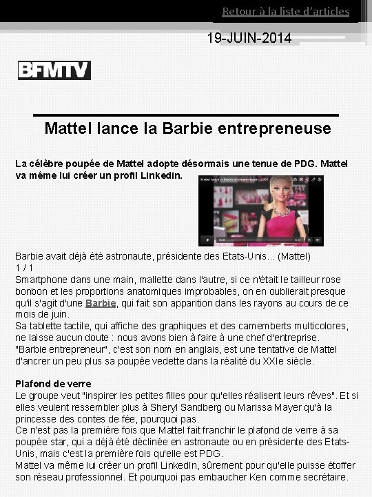 Retour à la liste d’articles 19 JUIN 2014 Mattel lance la Barbie entrepreneuse La