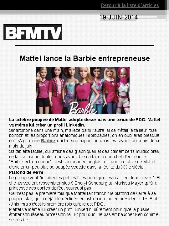 Retour à la liste d’articles 19 JUIN 2014 Mattel lance la Barbie entrepreneuse La