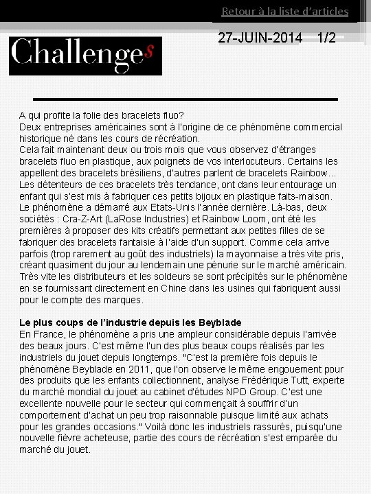 Retour à la liste d’articles 27 JUIN 2014 1/2 A qui profite la folie