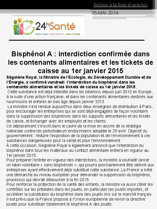 Retour à la liste d’articles 05 MAI 2014 Bisphénol A : interdiction confirmée dans