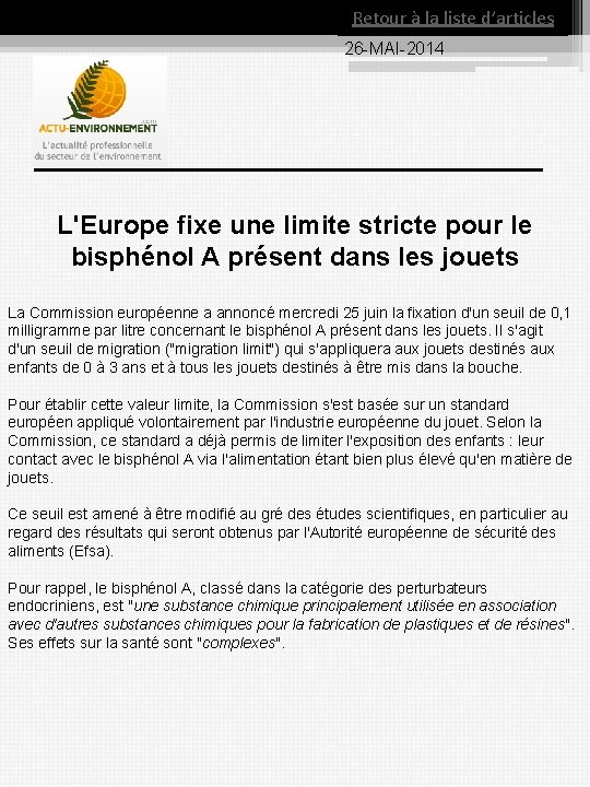 Retour à la liste d’articles 26 MAI 2014 L'Europe fixe une limite stricte pour