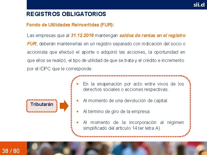 sii. cl REGISTROS OBLIGATORIOS Fondo de Utilidades Reinvertidas (FUR): Las empresas que al 31.