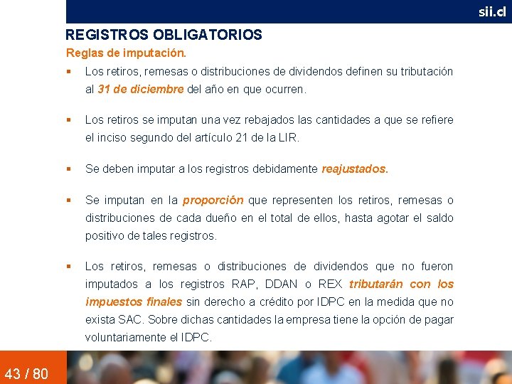 sii. cl REGISTROS OBLIGATORIOS Reglas de imputación. Los retiros, remesas o distribuciones de dividendos