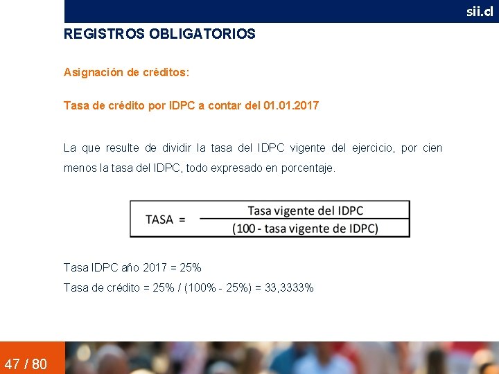 sii. cl REGISTROS OBLIGATORIOS Asignación de créditos: Tasa de crédito por IDPC a contar