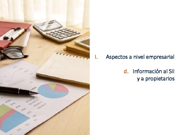 I. Aspectos a nivel empresarial d. Información al SII y a propietarios 