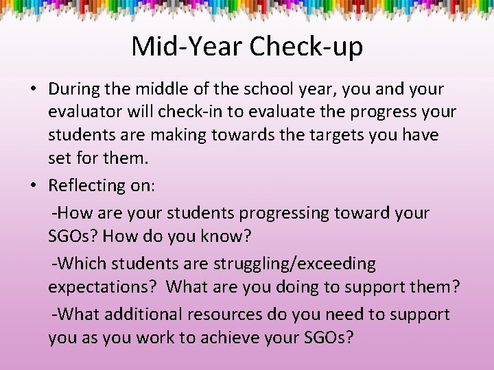 Mid-Year Check-up • During the middle of the school year, you and your evaluator