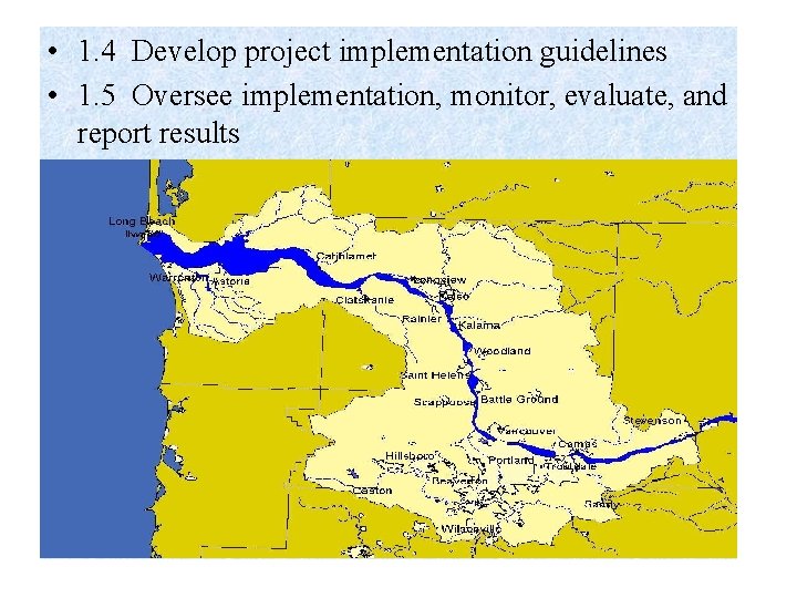  • 1. 4 Develop project implementation guidelines • 1. 5 Oversee implementation, monitor,