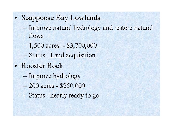  • Scappoose Bay Lowlands – Improve natural hydrology and restore natural flows –