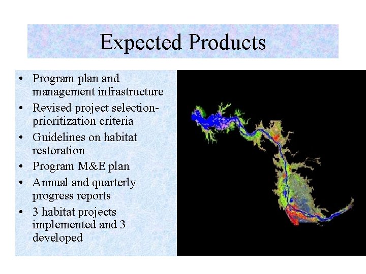 Expected Products • Program plan and management infrastructure • Revised project selectionprioritization criteria •