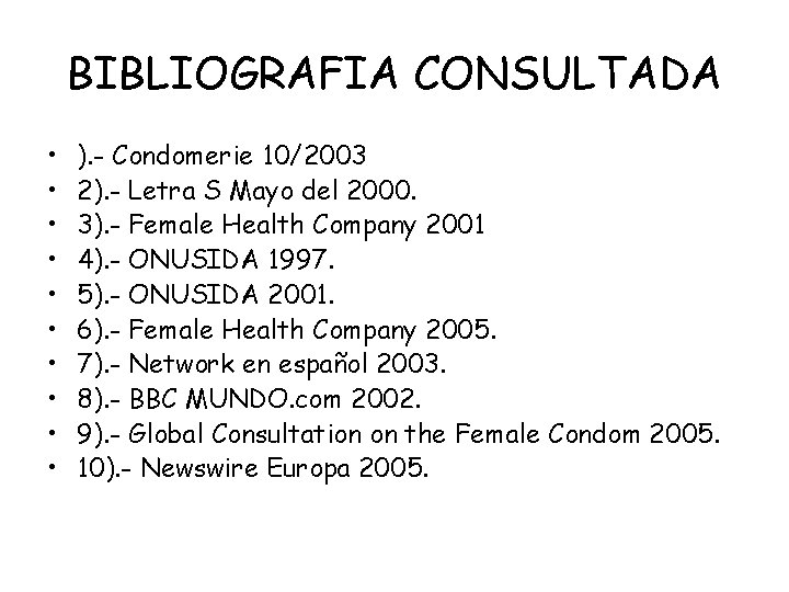 BIBLIOGRAFIA CONSULTADA • • • ). - Condomerie 10/2003 2). - Letra S Mayo