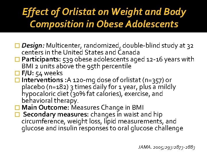 Effect of Orlistat on Weight and Body Composition in Obese Adolescents � Design: Multicenter,