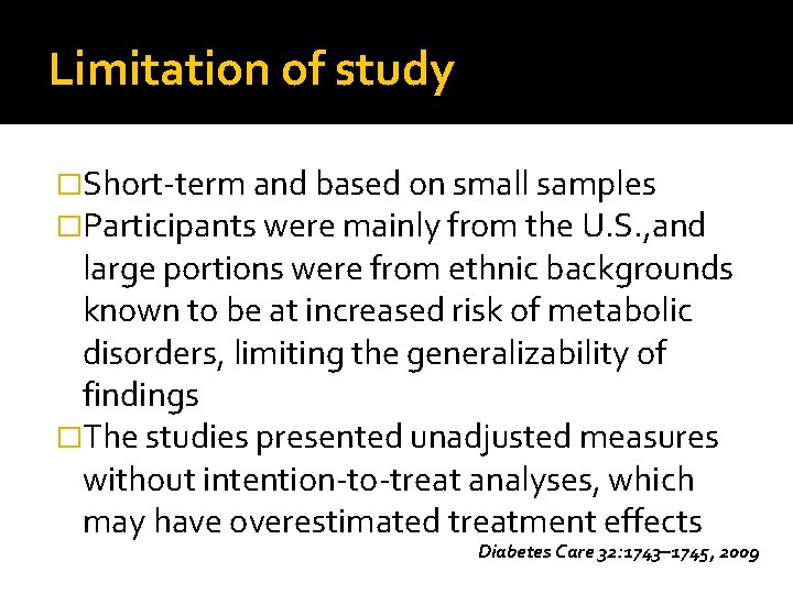 Limitation of study �Short-term and based on small samples �Participants were mainly from the