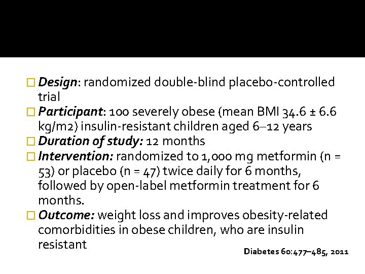 � Design: randomized double-blind placebo-controlled trial � Participant: 100 severely obese (mean BMI 34.