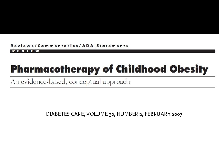 DIABETES CARE, VOLUME 30, NUMBER 2, FEBRUARY 2007 