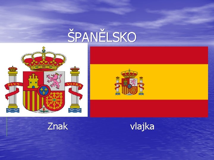 ŠPANĚLSKO Znak vlajka 