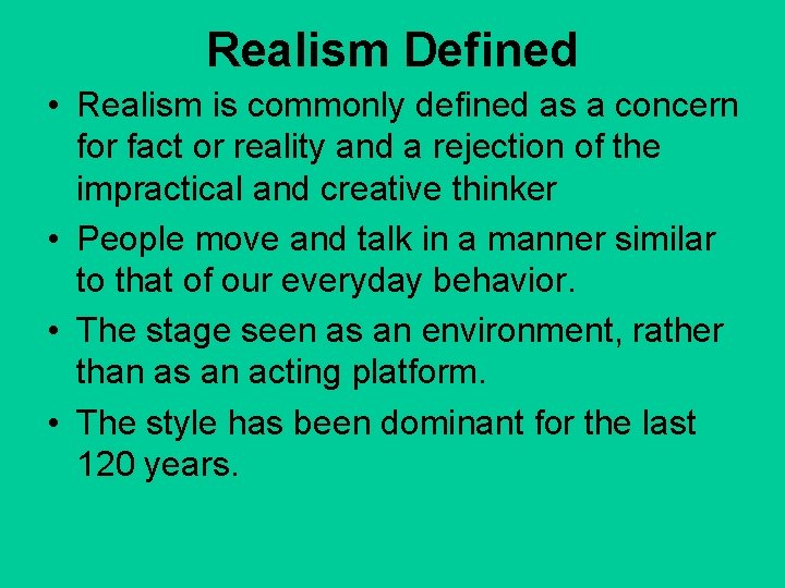 Realism Defined • Realism is commonly defined as a concern for fact or reality Realism Defined • Realism is commonly defined as a concern for fact or reality