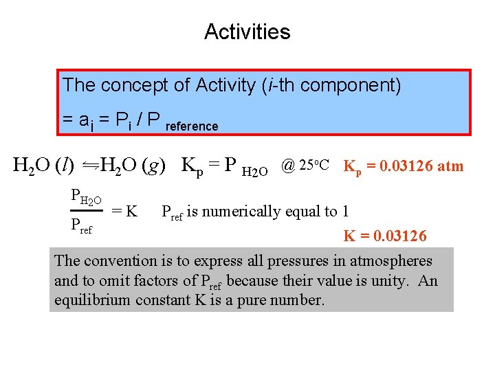 Activities The concept of Activity (i-th component) = ai = Pi / P reference