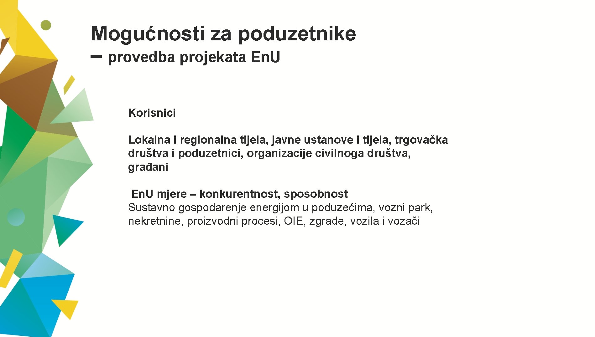 Mogućnosti za poduzetnike – provedba projekata En. U Korisnici Lokalna i regionalna tijela, javne