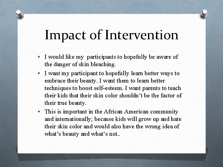 Impact of Intervention § I would like my participants to hopefully be aware of