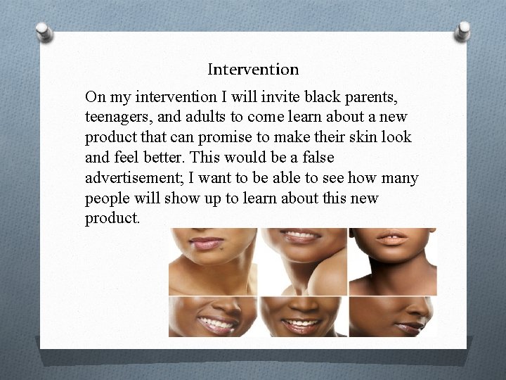 Intervention On my intervention I will invite black parents, teenagers, and adults to come