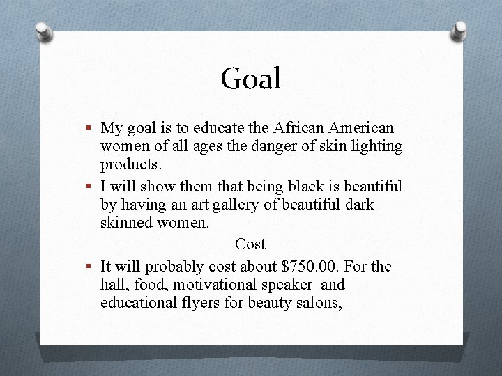 Goal § My goal is to educate the African American women of all ages