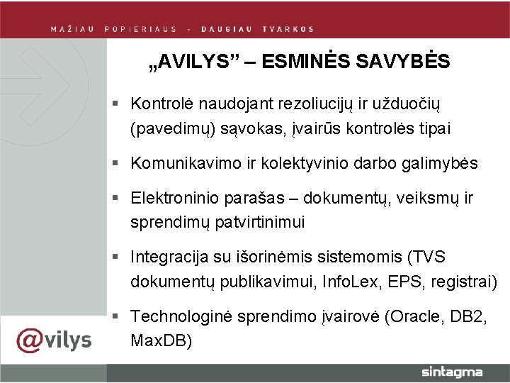 „AVILYS” – ESMINĖS SAVYBĖS § Kontrolė naudojant rezoliucijų ir užduočių (pavedimų) sąvokas, įvairūs kontrolės