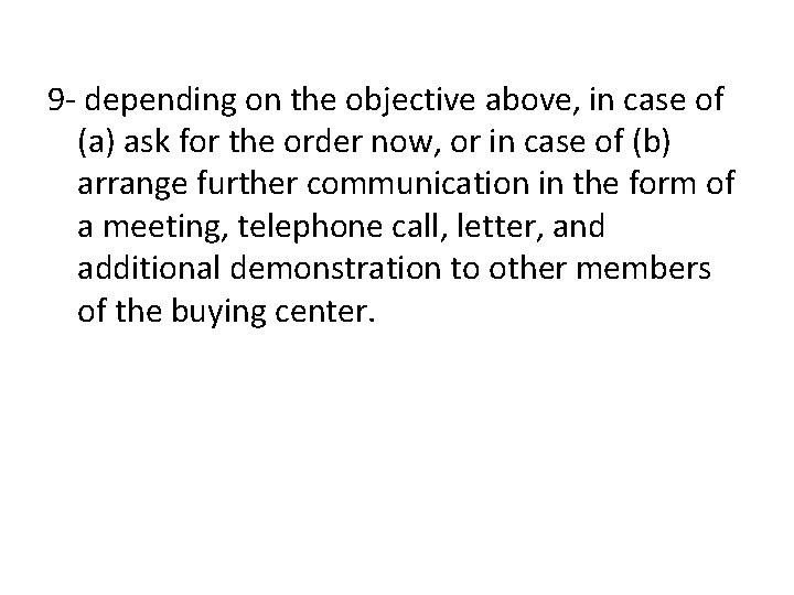 9 - depending on the objective above, in case of (a) ask for the