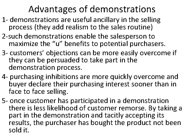 Advantages of demonstrations 1 - demonstrations are useful ancillary in the selling process (they