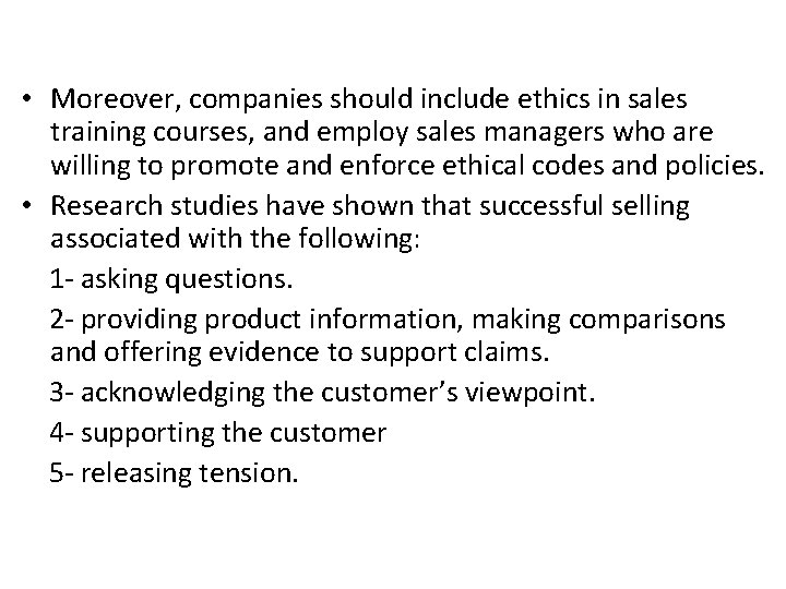  • Moreover, companies should include ethics in sales training courses, and employ sales