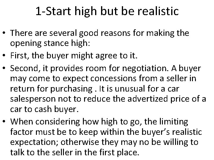 1 -Start high but be realistic • There are several good reasons for making