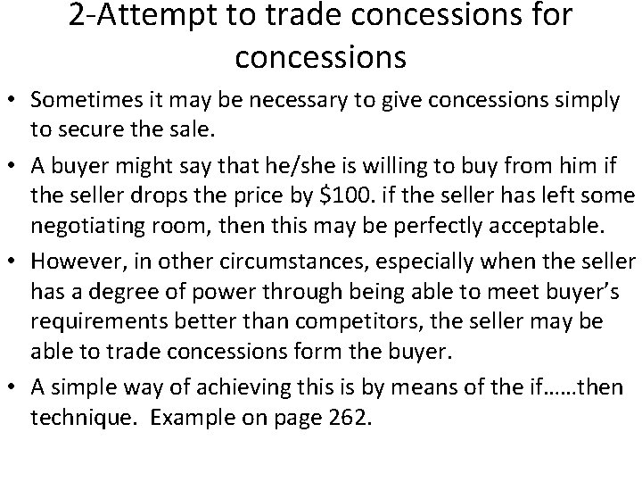 2 -Attempt to trade concessions for concessions • Sometimes it may be necessary to