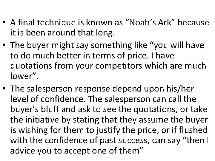  • A final technique is known as “Noah’s Ark” because it is been