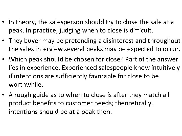  • In theory, the salesperson should try to close the sale at a