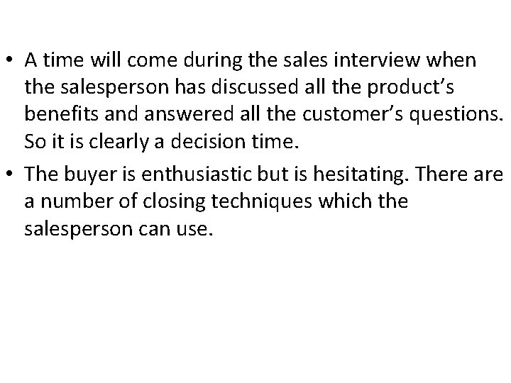  • A time will come during the sales interview when the salesperson has