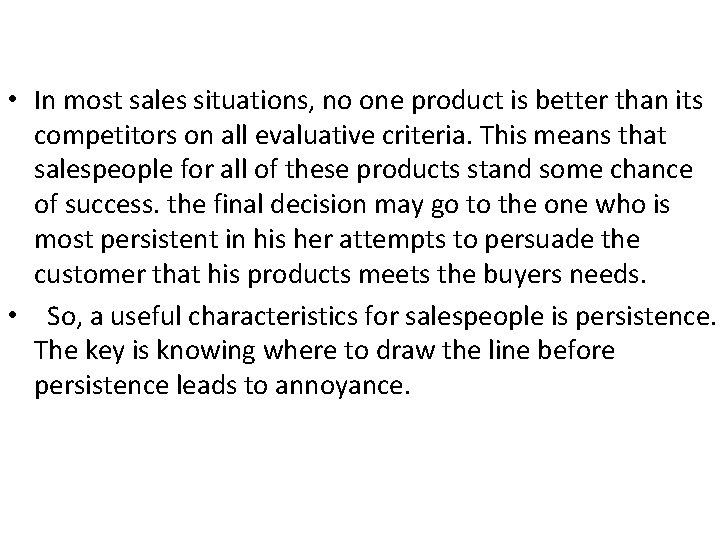  • In most sales situations, no one product is better than its competitors
