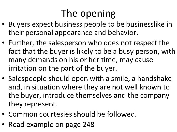 The opening • Buyers expect business people to be businesslike in their personal appearance