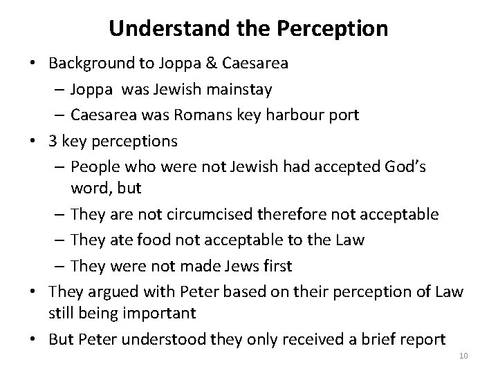 Understand the Perception • Background to Joppa & Caesarea – Joppa was Jewish mainstay