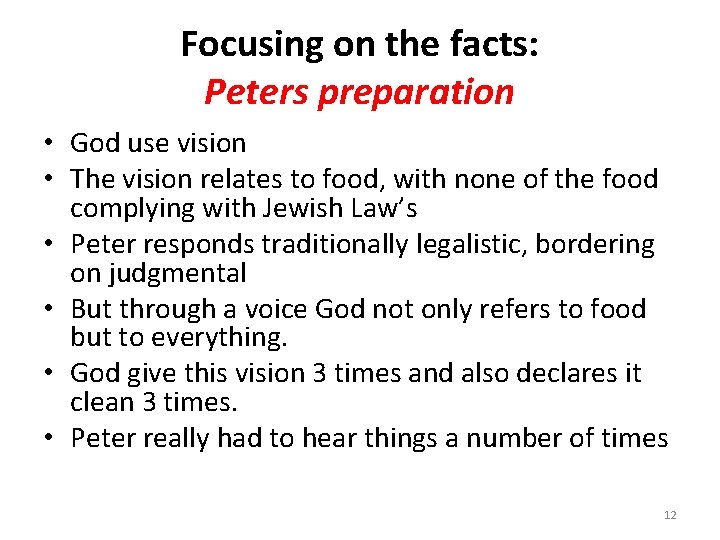 Focusing on the facts: Peters preparation • God use vision • The vision relates