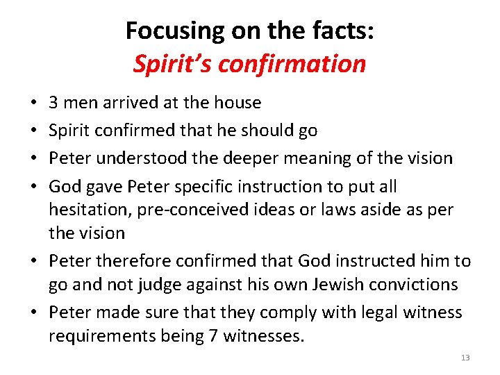 Focusing on the facts: Spirit’s confirmation 3 men arrived at the house Spirit confirmed