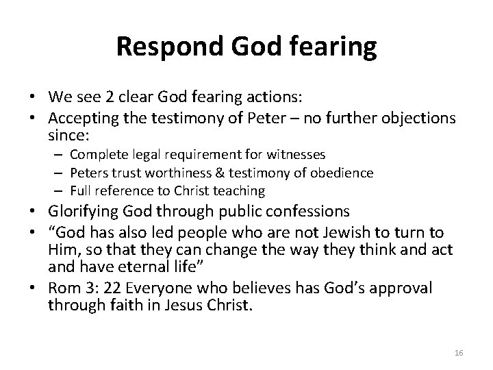 Respond God fearing • We see 2 clear God fearing actions: • Accepting the