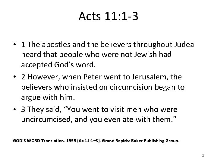 Acts 11: 1 -3 • 1 The apostles and the believers throughout Judea heard