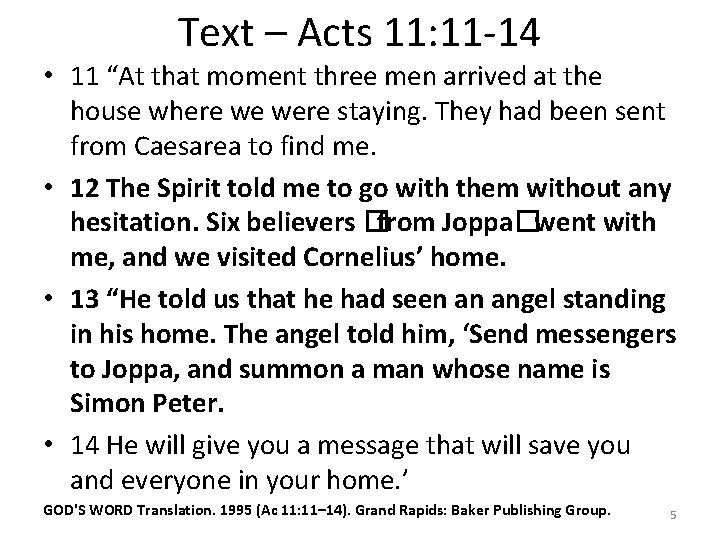 Text – Acts 11: 11 -14 • 11 “At that moment three men arrived