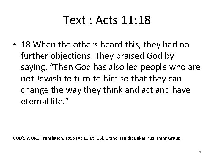 Text : Acts 11: 18 • 18 When the others heard this, they had