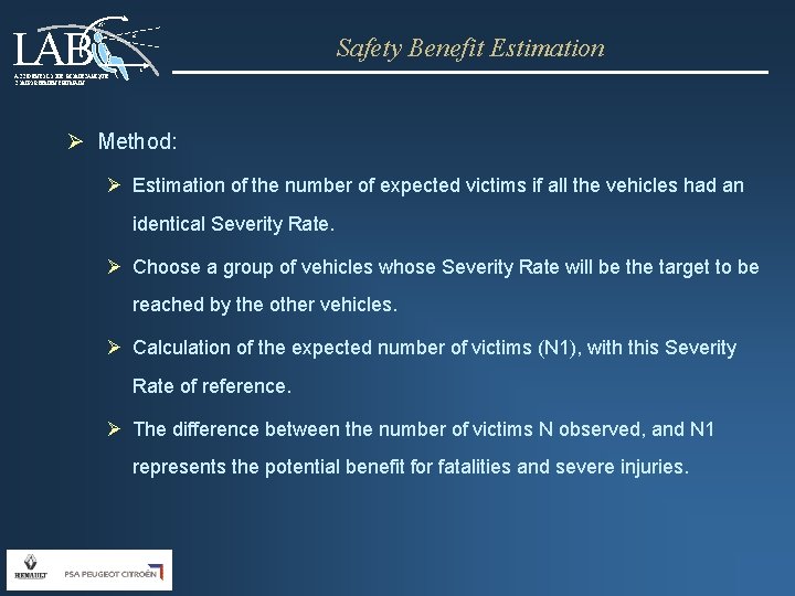 LAB 25° Safety Benefit Estimation t ACCIDENTOLOGIE, BIOMECANIQUE, COMPORTEMENT HUMAIN Ø Method: Ø Estimation