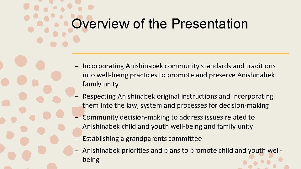 Overview of the Presentation – Incorporating Anishinabek community standards and traditions into well-being practices