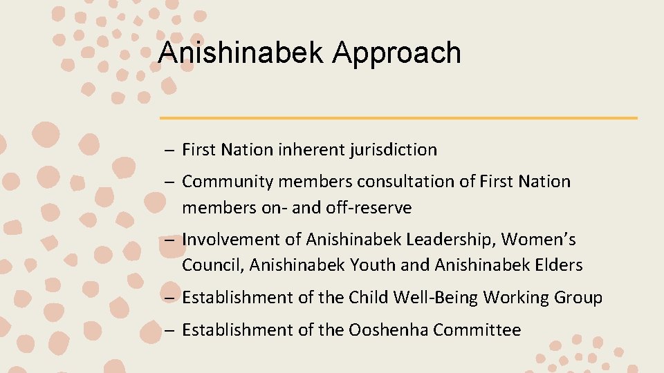 Anishinabek Approach – First Nation inherent jurisdiction – Community members consultation of First Nation