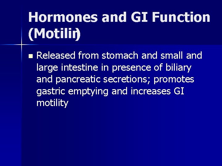 Hormones and GI Function (Motilin) n Released from stomach and small and large intestine